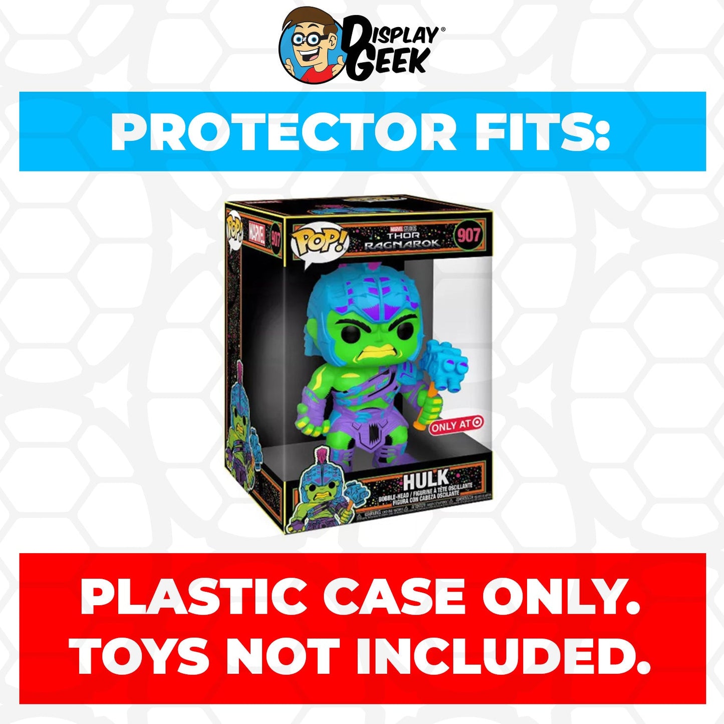 Pop Protector for 10 inch Hulk Ragnarok Blacklight #907 Jumbo Funko Pop
