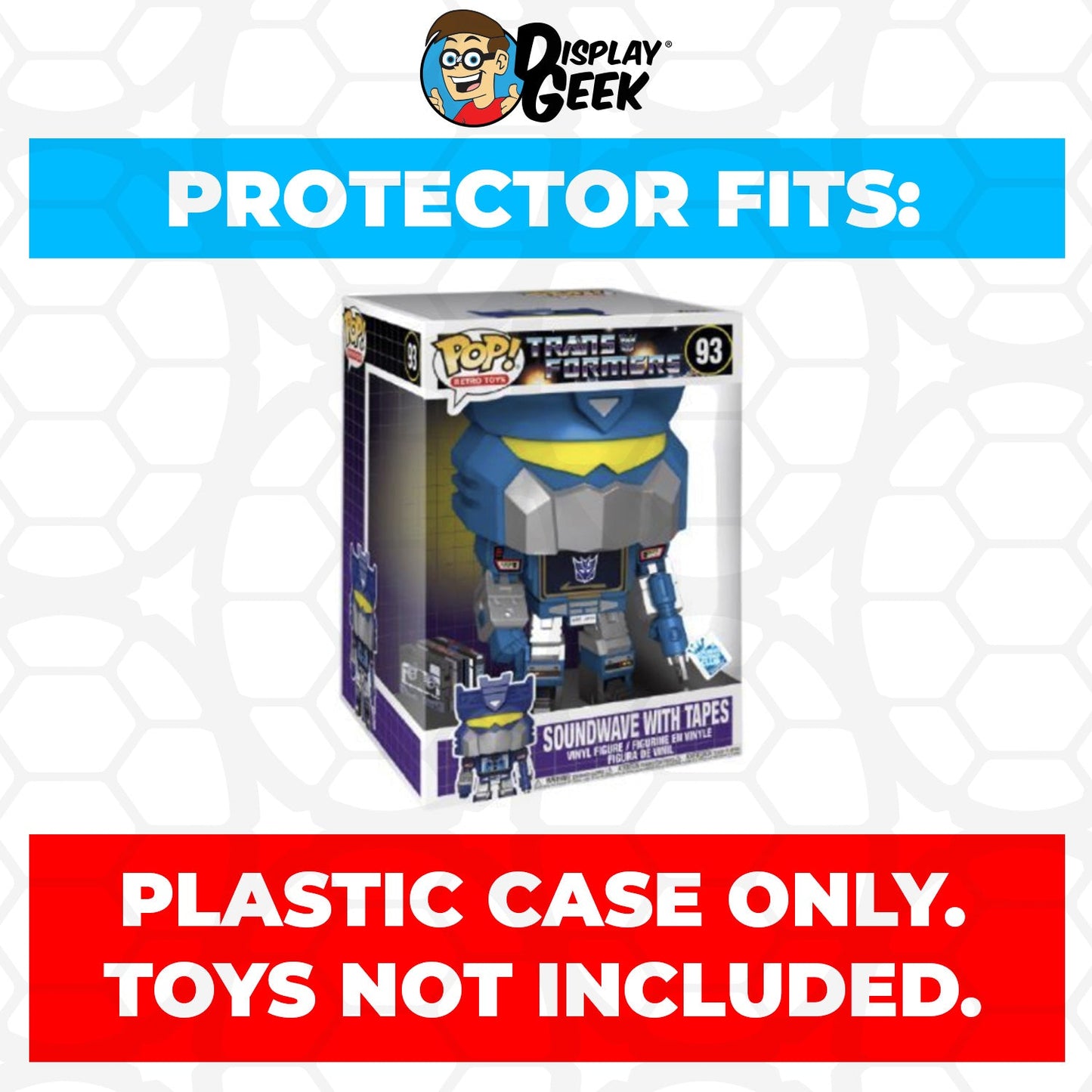 Pop Protector for 10 inch Soundwave with Tapes #93 Jumbo Funko Pop