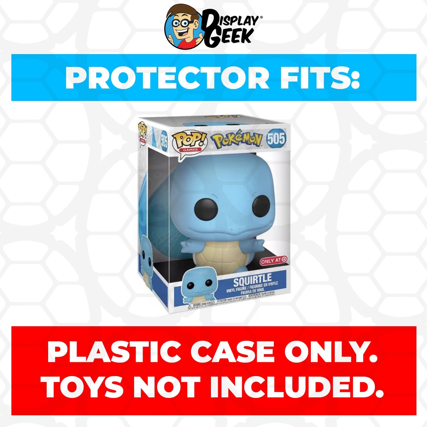 Pop Protector for 10 inch Squirtle #505 Jumbo Funko Pop