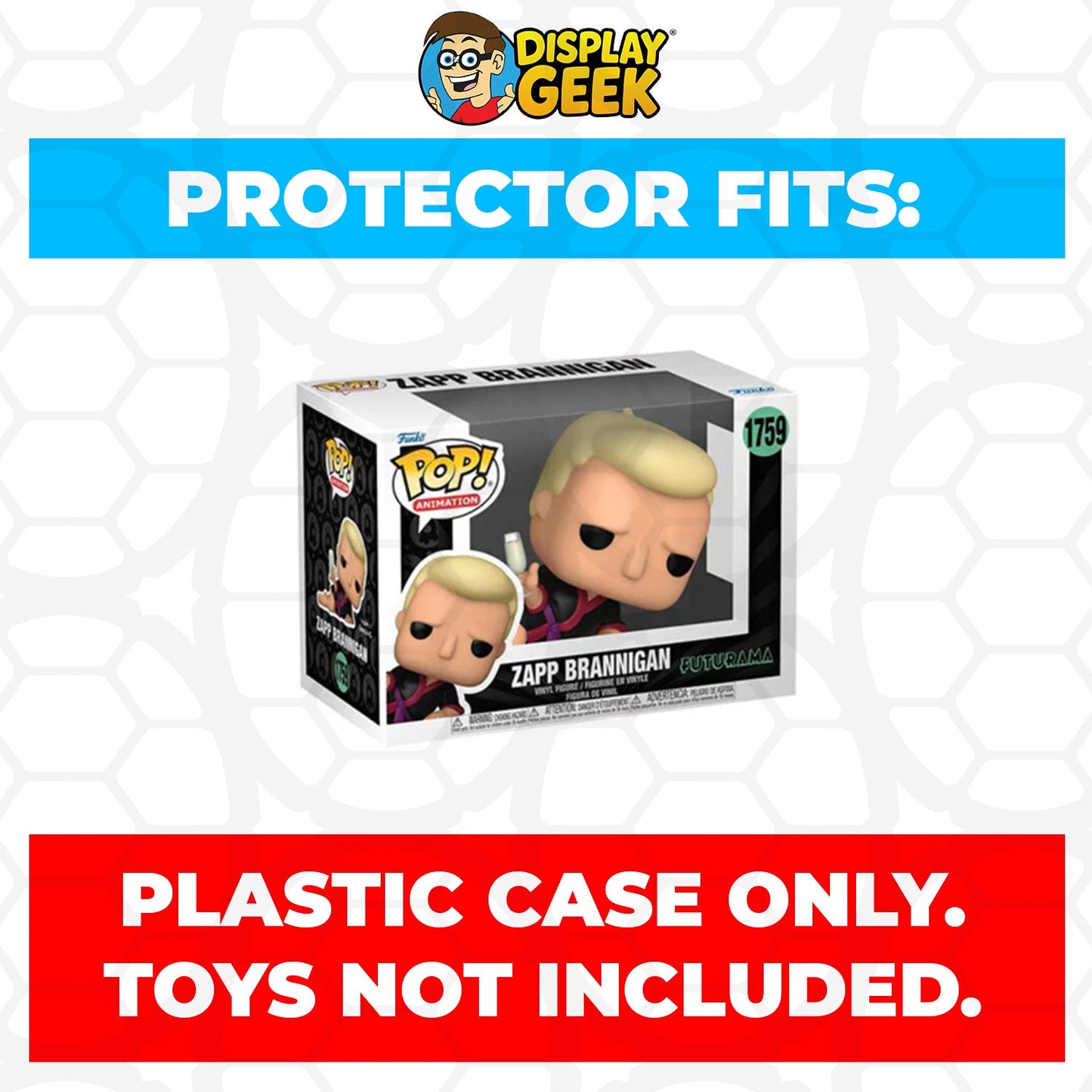 Pop Protector for 4 inch Funko Pop Futurama - Zapp Brannigan #1759