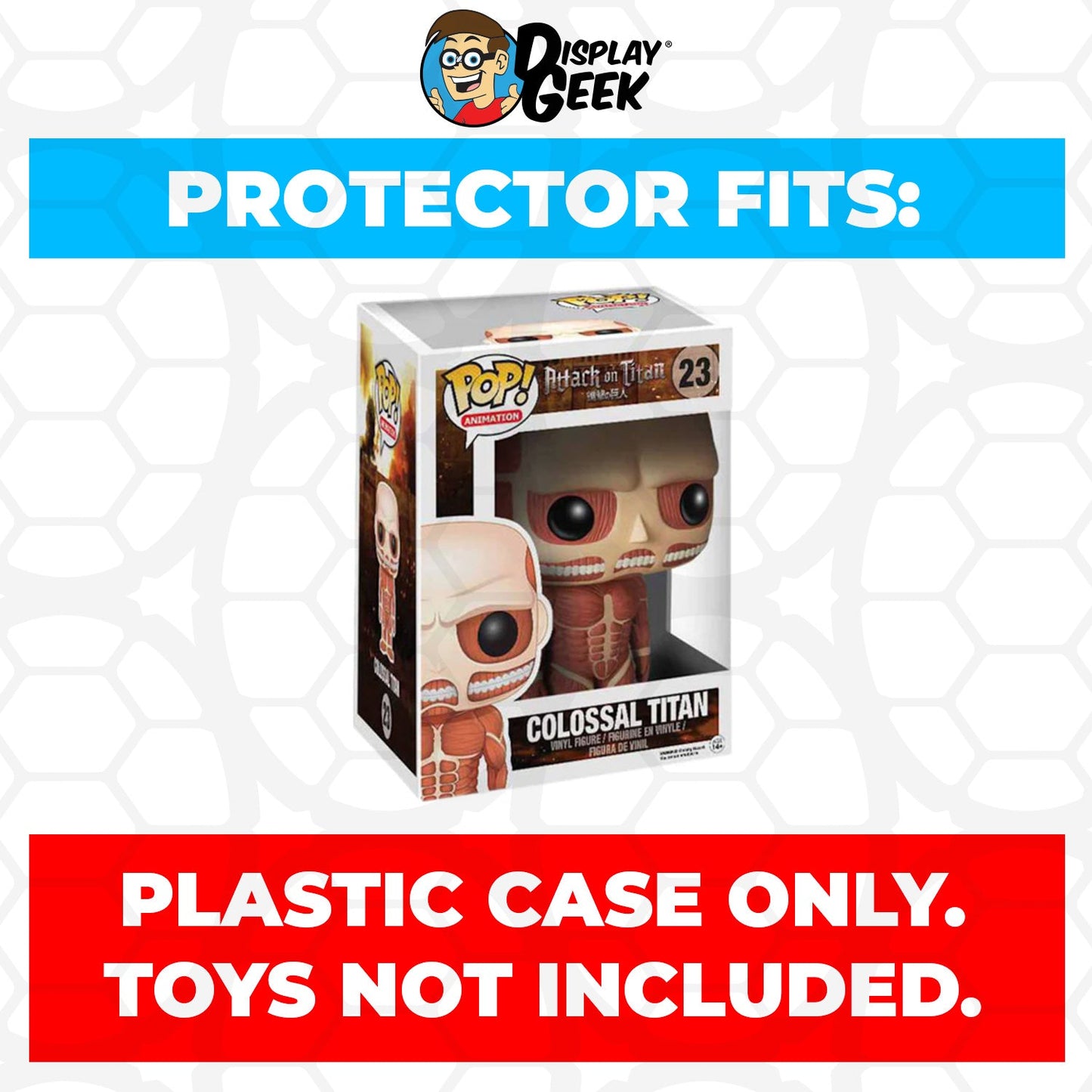 Pop Protector for 6 inch Colossal Titan #23 Super Size Funko Pop