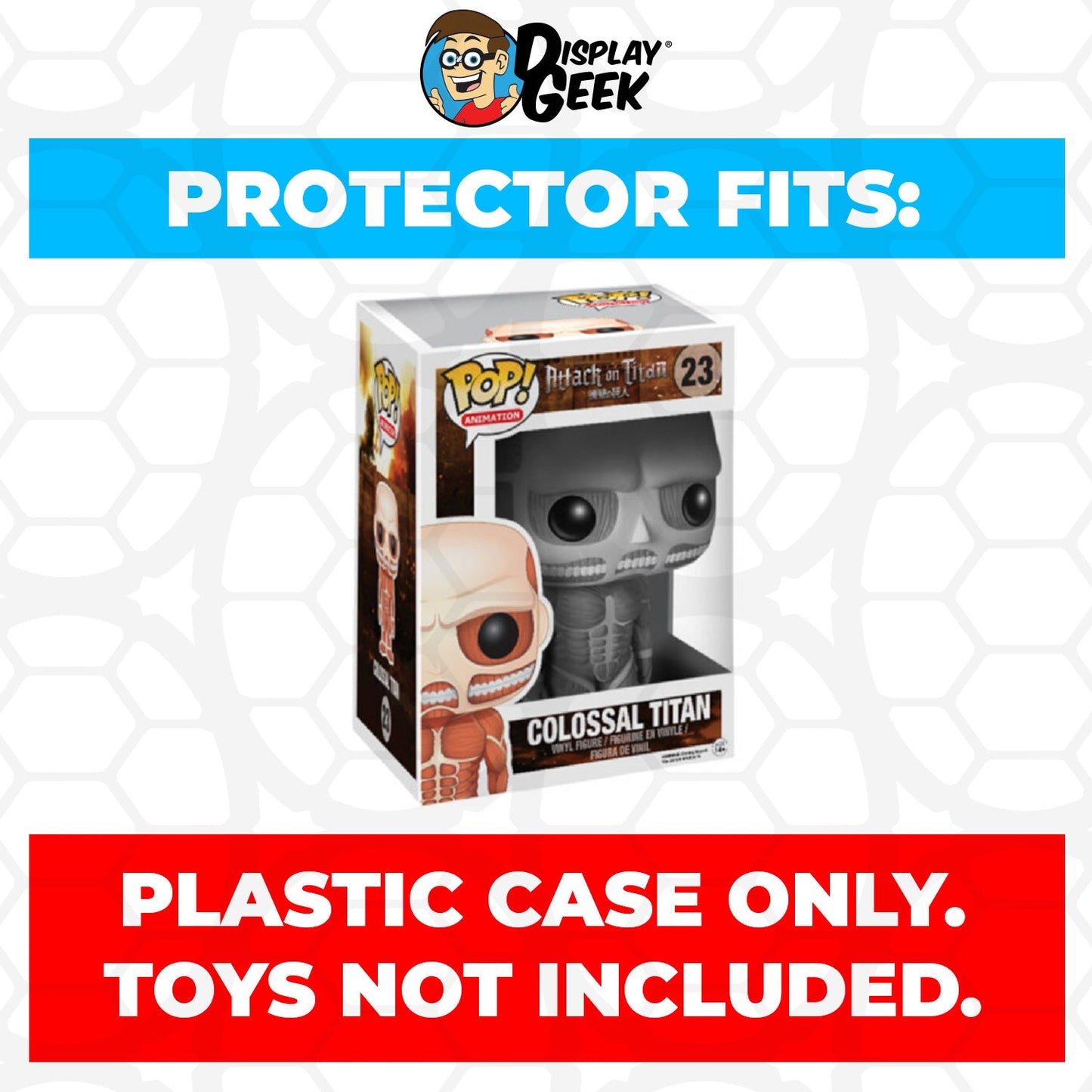 Pop Protector for 6 inch Colossal Titan #23 Super Size Funko Pop