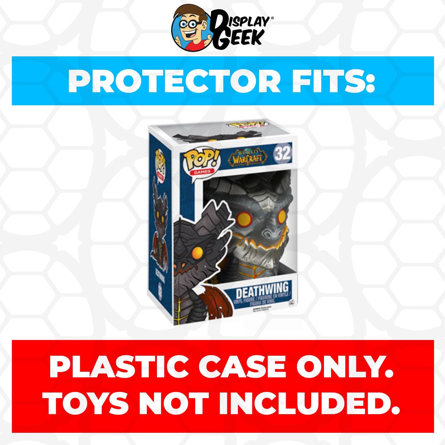 Pop Protector for 6 inch Deathwing Warcraft #32 Super Funko Pop