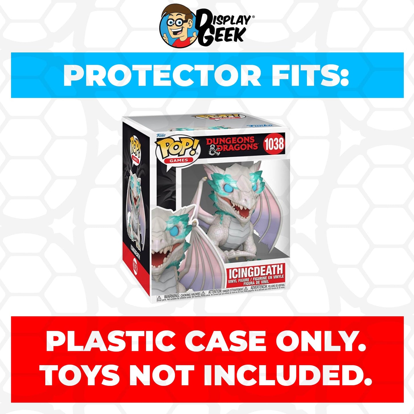 Pop Protector for 6 inch Icingdeath #1038 Super Size Funko Pop