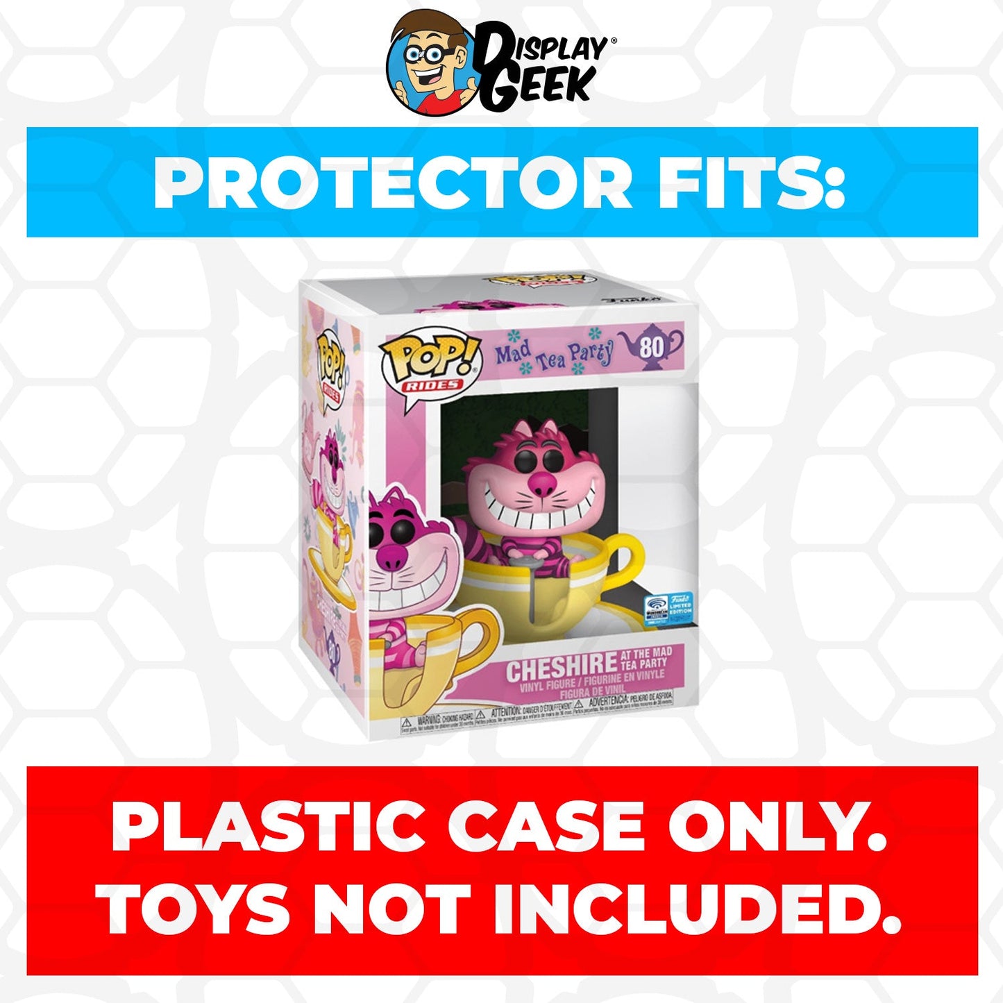 Pop Protector for Cheshire at the Mad Tea Party WonderCon #80 Funko Pop Rides