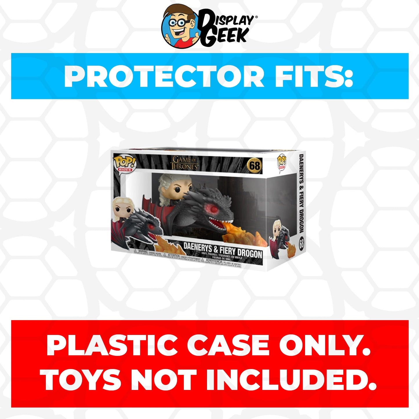 Pop Protector for Daenerys on Fiery Drogon #68 Funko Pop Rides